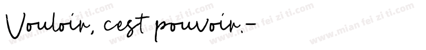 Vouloir, cest pouvoir.字体转换